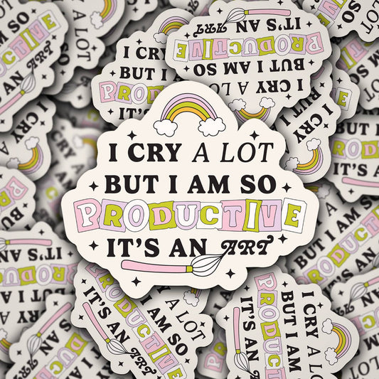 TS I Cry A Lot But I Am So Productive - Vinyl Decal